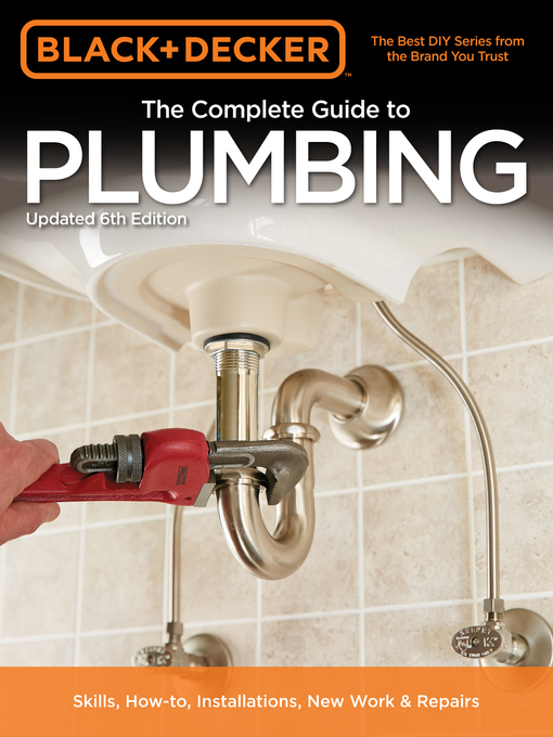 Title details for Black & Decker the Complete Guide to Plumbing by Editors of Cool Springs Press - Available